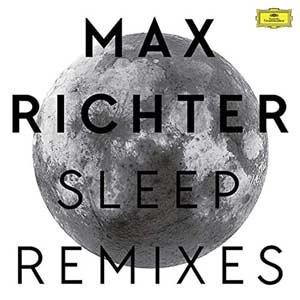 Max Richter: Sleep Remix